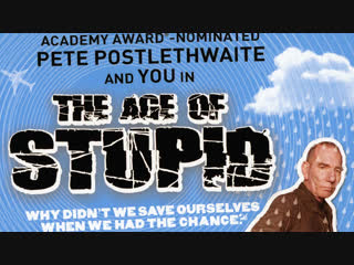 the age of stupid (2009) [hd720]
